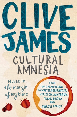 Cultural Amnesia Notes in the Margin of My Time