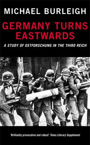 Germany Turns Eastwards A Study of Ostforschung in the Third Reich