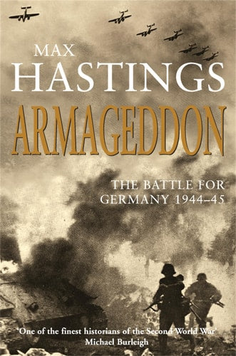 Armageddon The Battle for Germany 1944-45