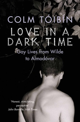 Love in a Dark Time Gay Lives from Wilde to Almodóvar-zoom-1