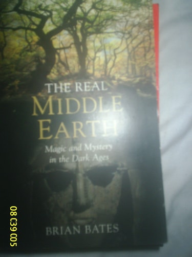 The Real Middle-earth Magic and Mystery in the Dark Ages