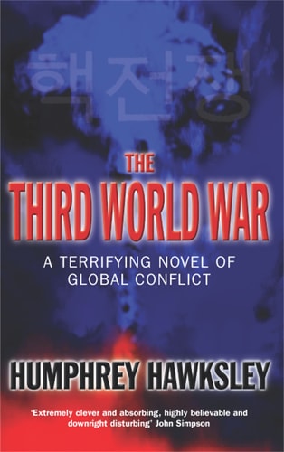 The Third World War A Terrifying Novel of Global Conflict