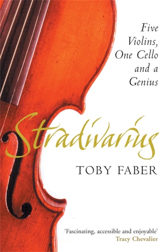 Stradivarius One Cello, Five Violins and a Genius