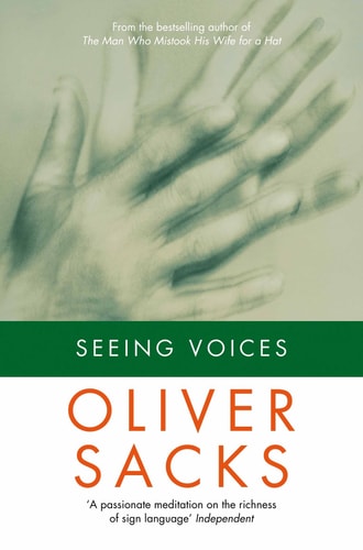 Seeing Voices A Journey Into the World of the Deaf