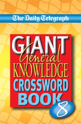 Daily Telegraph Giant General Knowledge Crosswords 8