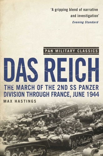 Das Reich The March of the 2nd SS Panzer Division Through France, June 1944 (Pan Military Classics)