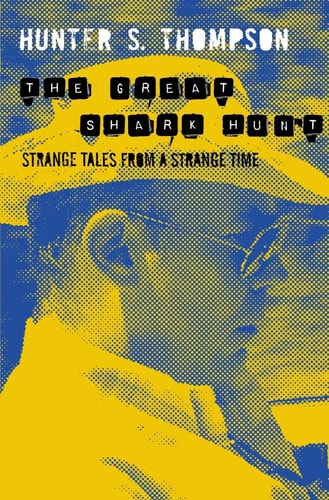 The Great Shark Hunt Strange Tales from a Strange Time