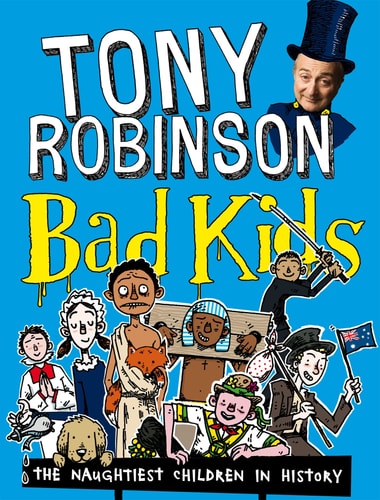 Bad Kids The Naughtiest Children in History
