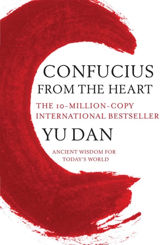 Confucius from the Heart Ancient Wisdom for Today's World
