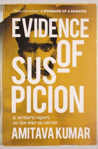 Evidence of Suspicion A Writer's Report on the War on Terror