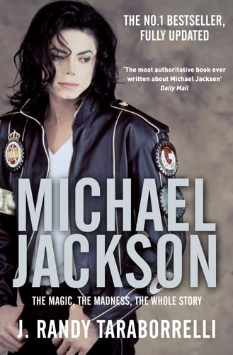 Michael Jackson The Magic, the Madness, the Whole Story