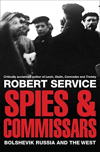 Spies and Commissars Bolshevik Russia and the West