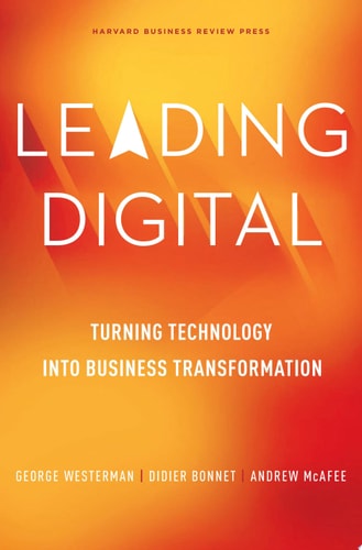 Leading Digital Turning Technology Into Business Transformation
