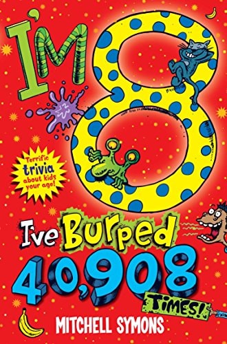 I'm 8 I've Burped 40,908 Times!