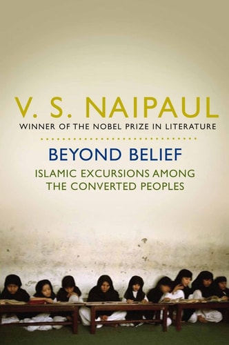 Beyond Belief Islamic Excursions Among the Converted Peoples