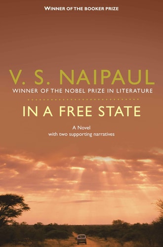 In a Free State A Novel with Two Supporting Narratives