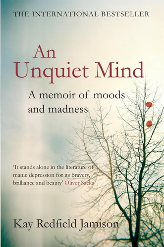 An Unquiet Mind A Memoir of Moods and Madness