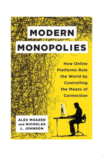 Modern Monopolies What It Takes to Dominate the 21st Century Economy