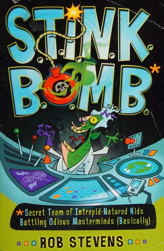 S.T.I.N.K.B.O.M.B. Secret Team of Intrepid-Natured Kids Battling Odious Masterminds, Basically