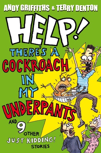 Help! There's a Cockroach in My Underpants and 9 Other Just Kidding! Stories