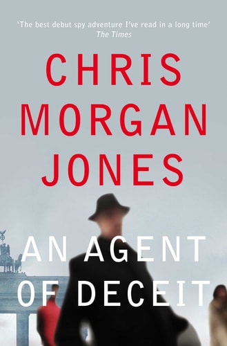 An Agent of Deceit: a Ben Webster Novel 1