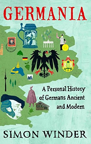 Germania A Personal History of Germans Ancient and Modern