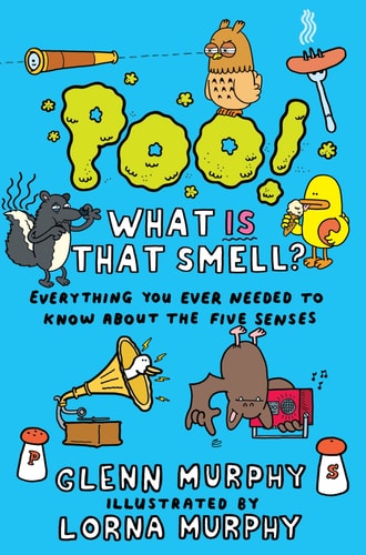 Poo! What IS That Smell? Everything You Need to Know About the Five Senses