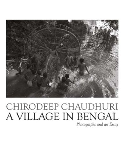 A Village in Bengal Photographs and an Essay