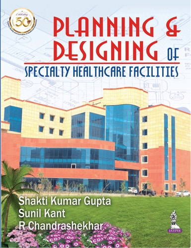 Planning and Designing of Specialty Healthcare Facilities