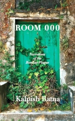 Room 000 Narratives of the Bombay Plague