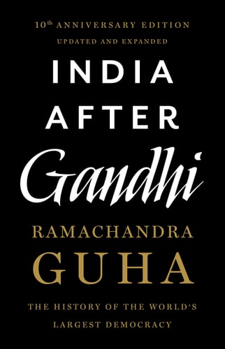 India After Gandhi The History of the World's Largest Democracy