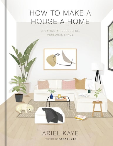 How to Make a House a Home Creating a Purposeful, Personal Space