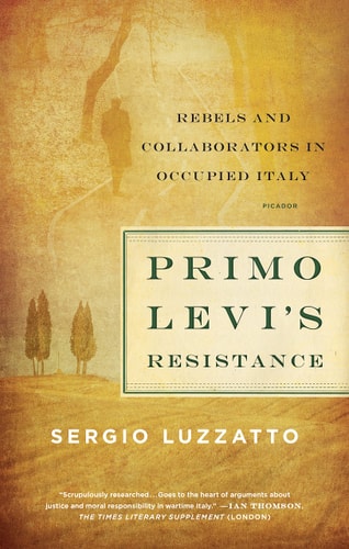 Primo Levi's Resistance Rebels and Collaborators in Occupied Italy