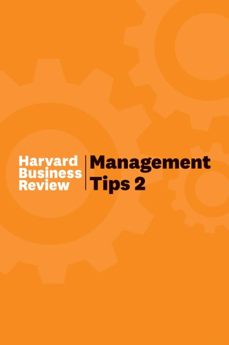Management Tips 2 From Harvard Business Review
