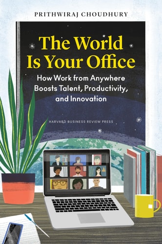 The World is Your Office How Work from Anywhere Boosts Talent, Productivity, and Innovation-1
