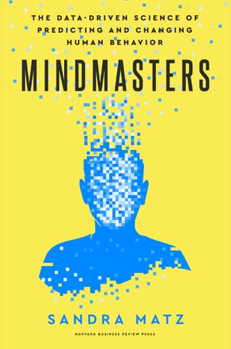 Mindmasters The Data-Driven Science of Predicting and Changing Human Behavior-zoom-1