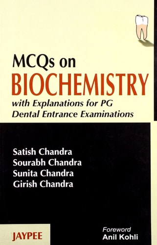 MCQs on Biochemistry with Explanations for PG Dental Entrance Examinations : 2008