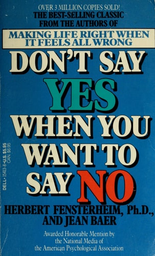 Don't Say Yes When You Want to Say No Making Life Right When It Feels All Wrong-zoom-