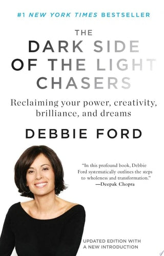 The Dark Side of the Light Chasers Reclaiming Your Power, Creativity, Brilliance, and Dreams-1