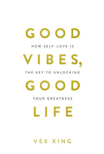 Good Vibes, Good Life How Self-love is the Key to Unlocking Your Greatness