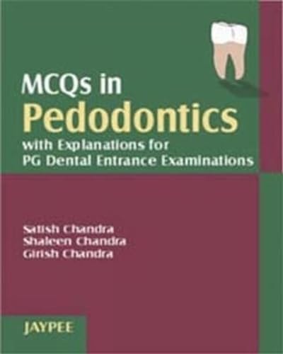 MCQs in Pedodontics with Explanations for Dental Entrance Examinations : 2006-zoom-