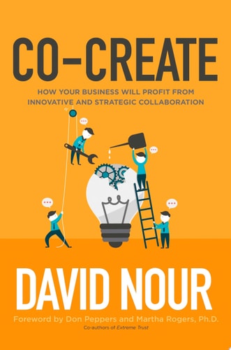 Co-Create How Your Business Will Profit from Innovative and Strategic Collaboration
