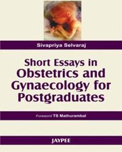 Short Essays in Obstetics and Gynaecology for Postgraduates
