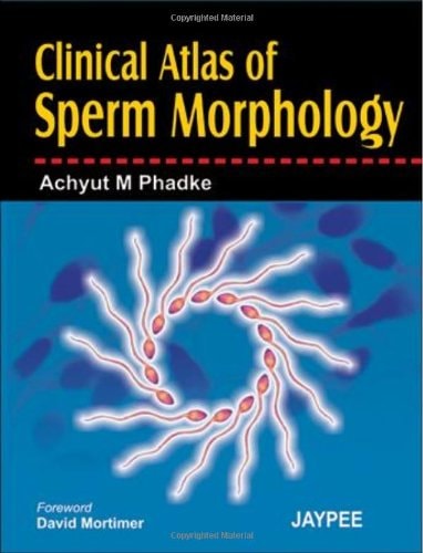 Clinical Atlas of Sperm Morphology