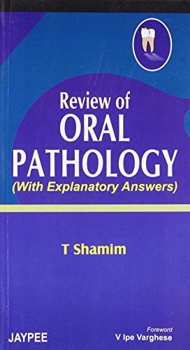 REVIEW OF ORAL PATHOLOGY (WITH EXPLANATORY ANSWERS)