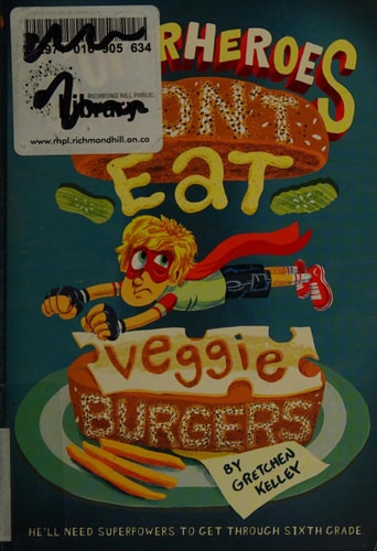 Superheroes Don't Eat Veggie Burgers