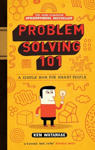 Problem Solving 101 A Simple Book for Smart People-1