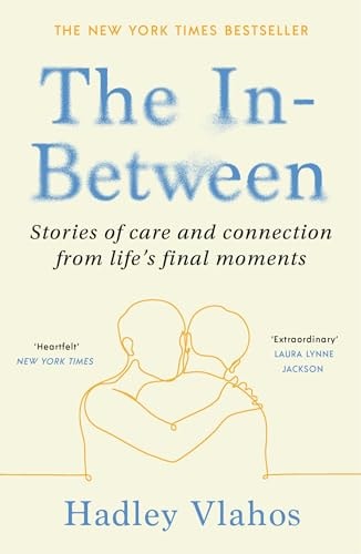 The In-Between Unforgettable Encounters During Life's Final Moments - the NEW YORK TIMES BESTSELLER-2