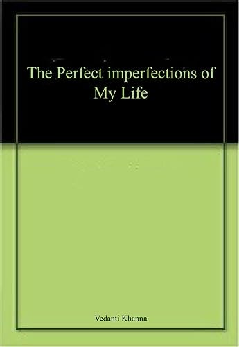 The Perfect Imperfections Of My Life-zoom-