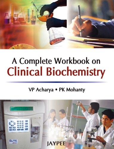 A Complete Workbook on Clinical Biochemistry For Clinical and General Biochemistry Students